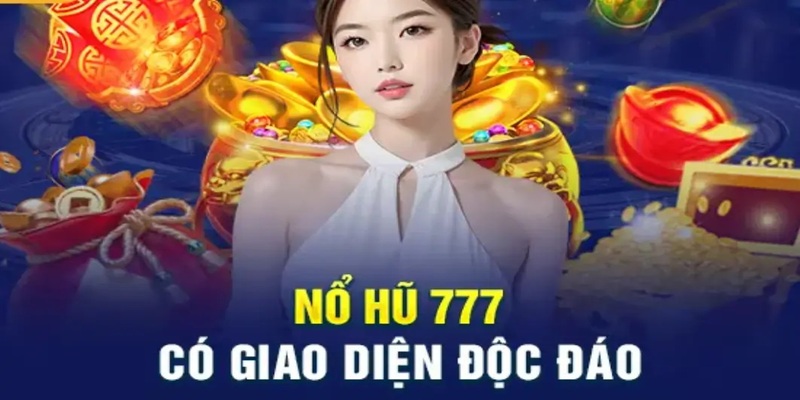 Nổ Hũ 777 là tựa game thu hút rất nhiều người chơi tham gia