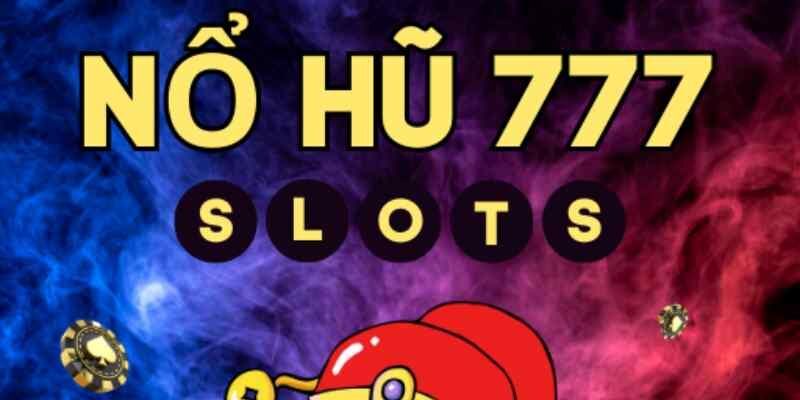 Hướng dẫn cách tham gia game Nổ Hũ 777