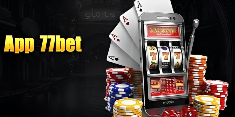 Đăng nhập 77BET qua app tiện dụng của nhà cái