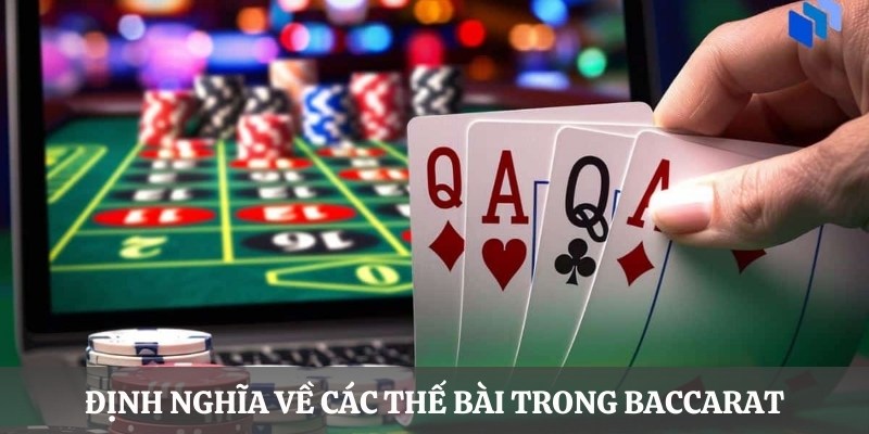 Định nghĩa về các thế bài trong Baccarat