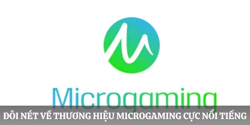 Đôi nét về thương hiệu Microgaming cực nổi tiếng