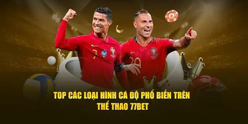 Top game thể thao 77BET đáng trải nghiệm nhất khi truy cập