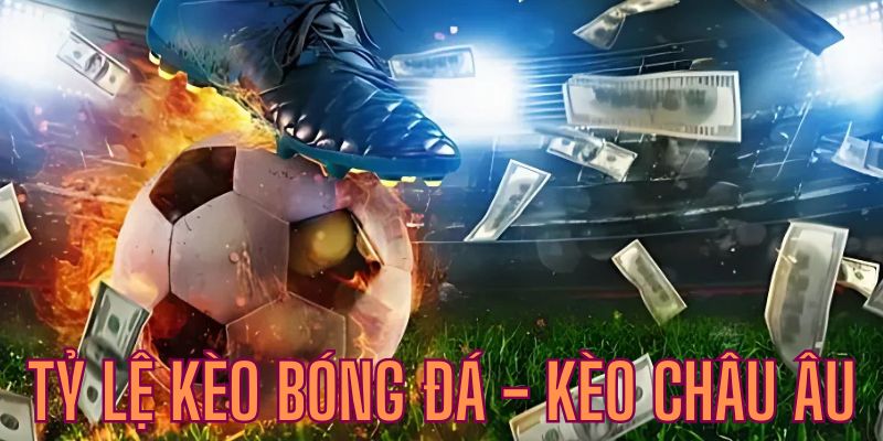 Khám phá tỷ lệ kèo châu Âu cực kỳ thú vị tại nhà cái 77BET